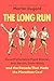 The Long Run: Steve Prefontaine, Frank Shorter, Joan Benoit, Grete Waitz, and the Decade That Made the Marathon Cool