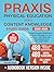 Praxis Physical Education (5091) Content Knowledge Study Guide by Zachary Vega