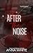 After the Noise (Slipstream #1)