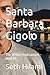 Santa Barbara Gigolo: The W...