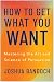 How to Get What You Want: M...