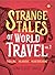 Strange Tales of World Trav...