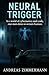 Neural Trigger by Andreas Zimmermann