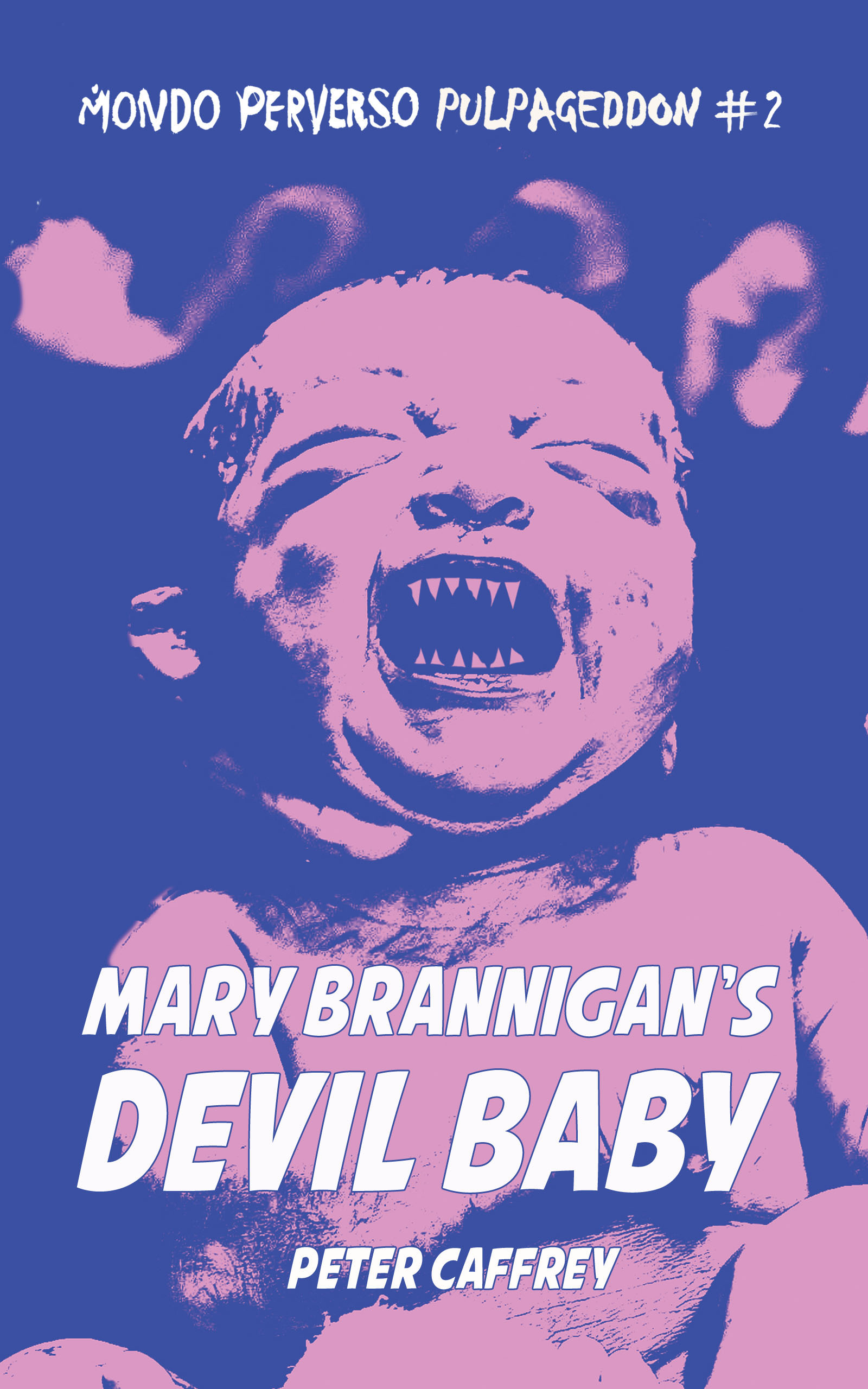 Mary Brannigan's Devil Baby (Mondo Perverso Pulpageddon #2)