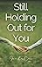 Still Holding Out for You (Real American Country #4)