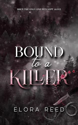 Bound to a Killer: A Dark Romance (Kindle Edition)