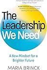 The Leadership We Need by Maria Brinck