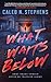 What Waits Below