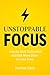 Unstoppable Focus by Momentum Press