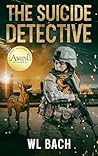 The Suicide Detective (WL Bach Military Suspense Thrillers)