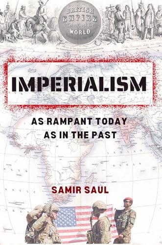 Imperialism, As Rampant Today as in the Past (Kindle Edition)