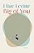 Big of You by Elise Levine