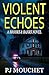 Violent Echoes: A Brooks & Banks Novel
