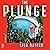 The Plunge by Lila Raicek The Plunge by Lila Raicek