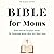Bible for Moms: Grab-and-Go...
