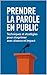 Prendre la parole en public...