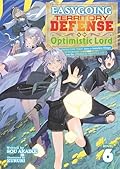 Easygoing Territory Defense by the Optimistic Lord: Production Magic Turns a Nameless Village into the Strongest Fortified City (Light Novel) Vol. 6