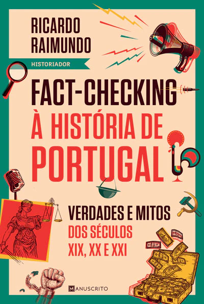 Fact-Checking à História de Portugal: Verdades e Mitos dos Séculos XIX, XX e XXI (Paperback)