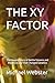 THE XY FACTOR: The Unsung S...