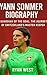 Yann Sommer-Biography: Guar...