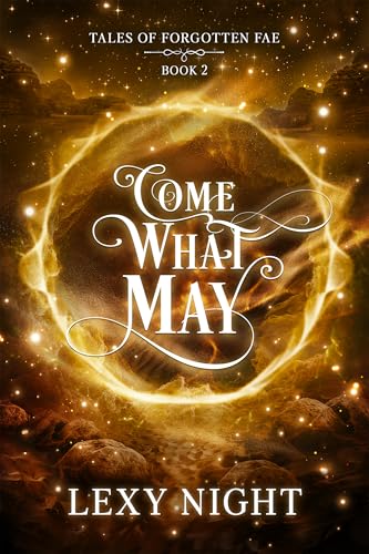 Come What May: Tales of Forgotten Fae (Kindle Edition)