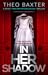 In Her Shadow by Theo Baxter