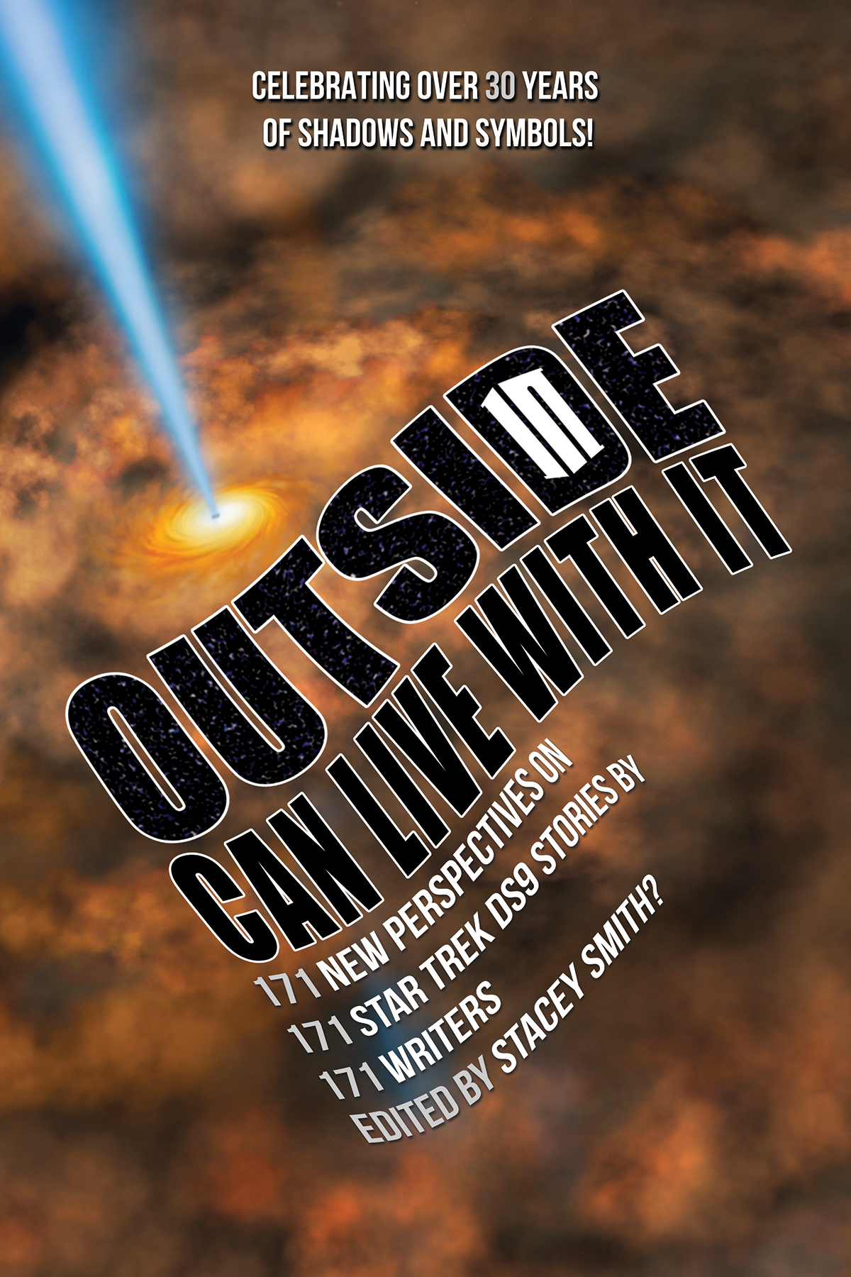 Outside In Can Live With It: 171 New Perspectives on 171 Star Trek DS9 Stories by 171 Writers