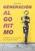 Generación algoritmo: El desánimo y la ansiedad en la telaraña digital (Spanish Edition)