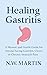 Healing Gastritis by N.W. Martin Healing Gastritis by N.W. Martin