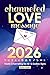 Channeled Love Message 2026: Yearly Channeling for All 12 Zodiac Signs (111, 555, 999) (Horoscopes 2026)
