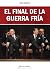 El final de la Guerra Fría (Episodios de la Guerra Fria) by Jorge Saborido