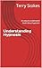 Understanding Hypnosis (Ter...