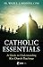 Catholic Essentials by Fr. Wade Menezes