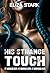 His Strange Touch: It healed her. It awoke her. It damned her. (Spicy Alien Tentacle SciFi)