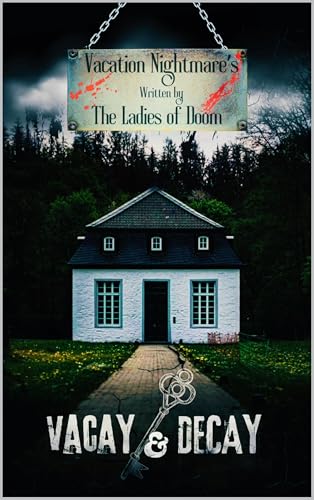 Vacay & Decay: Vacation Nightmares (Kindle Edition)