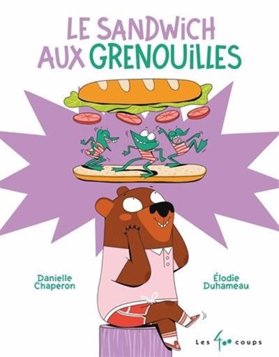 Le sandwich aux grenouilles (Hardcover)