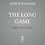 The Long Game: A Playbook of the World's Most Enduring Companies