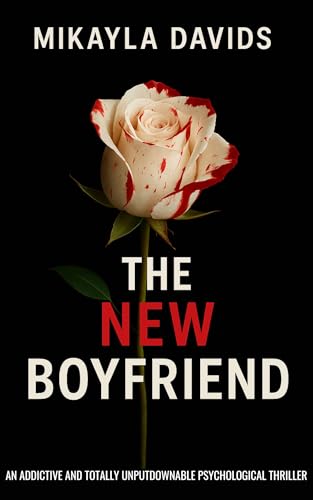 The New Boyfriend: An addictive and totally unputdownable psychological thriller (Kindle Edition)