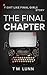 The Final Chapter by T M Lunn