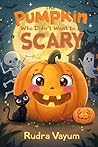 The Pumpkin Who D...