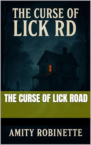 The Curse of Lick Road (Kindle Edition)