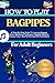 How To Play BAGPIPES For Adult Beginners: A Step-By-Step Guide To Learning Bagpipe Music, Mastering Techniques, Reading Notation, Playing Tunes, And Performing With Confidence