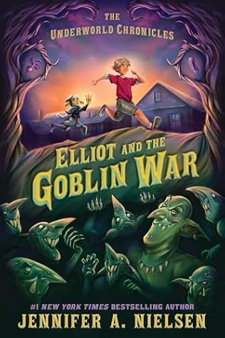 Elliot and the Goblin War (The Underworld Chronicles, 1)