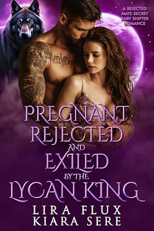 Pregnant, Rejected and Exiled by the Lycan King (Forbidden Alpha Kings #45)
