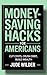 Money Saving Hacks for Americans by Jude Wilder Money Saving Hacks for Americans by Jude Wilder
