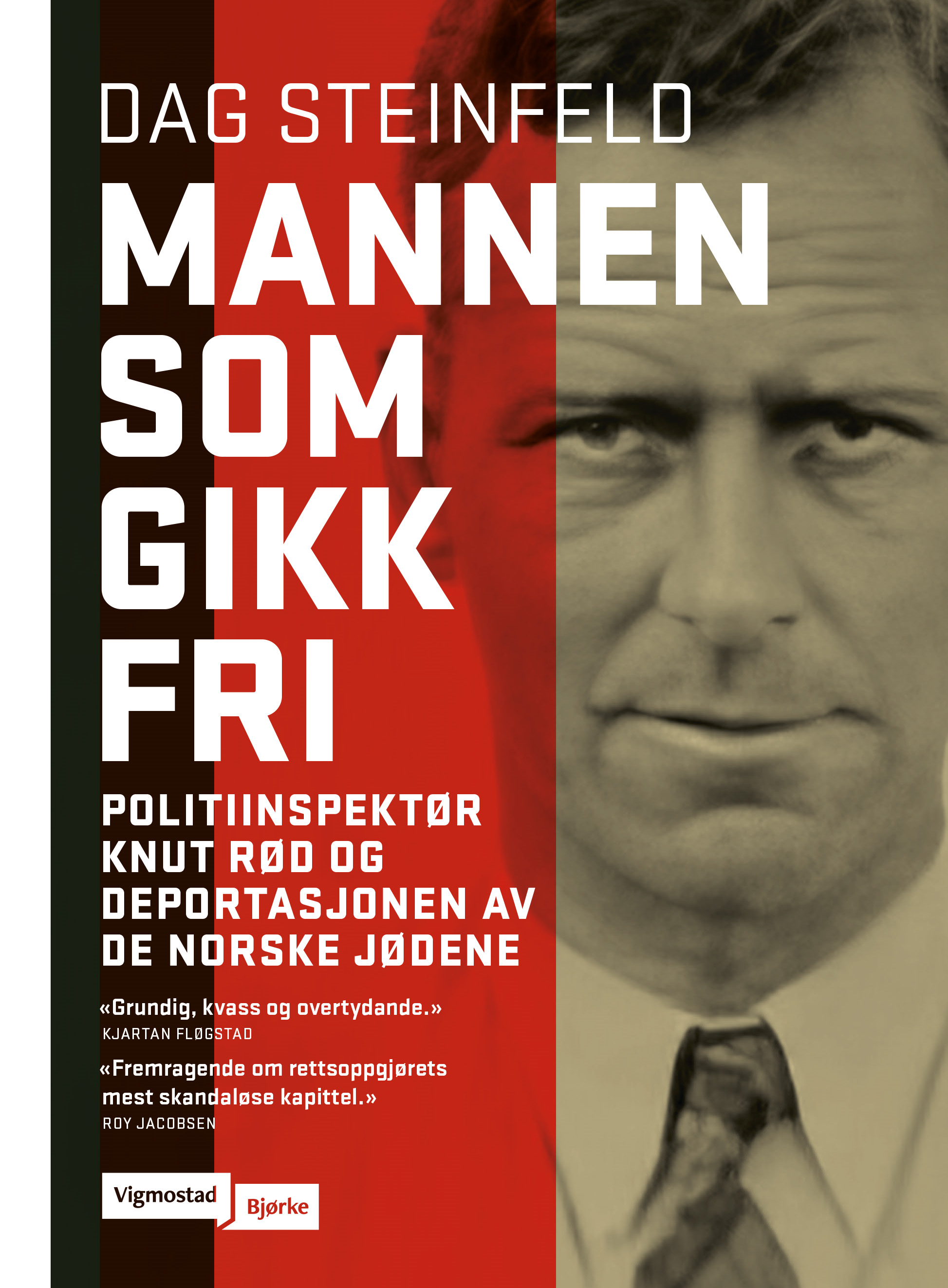 Mannen som gikk fri: Politiinspektør Knut Rød og deportasjonen av de norske jødene