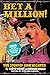 Bet A Million! The John W. ...