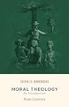 Moral Theology: A...