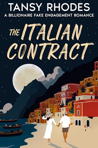 The Italian Contract: A Billionaire Fake Engagement Romance (The Steamy Boss Romance Series Book 1)