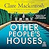 Other People's Houses by Clare Mackintosh